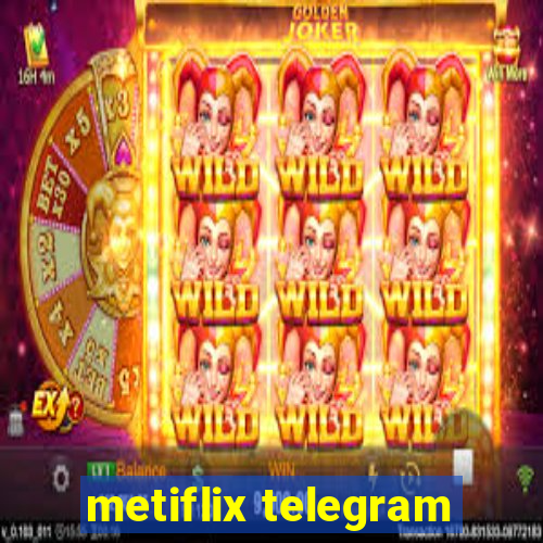 metiflix telegram